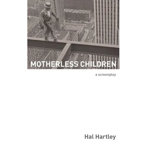 Motherless Children: A Screenplay - Paperback