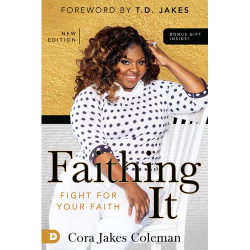 Faithing It: Bringing Purpose Back to Your Life! - Paperback