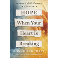 Hope When Your Heart Is Breaking: Finding God's Presence in Your Pain - Paperback