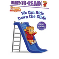 We Can Ride Down the Slide: Ready-To-Read Ready-To-Go! - Paperback