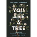 You Are a Tree: And Other Metaphors to Nourish Life, Thought, and Prayer - Paperback