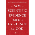 New Scientific Evidence for the Existence of God - Paperback