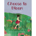 Choose to Bloom - Hardcover