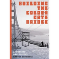 Building the Golden Gate Bridge: A Workers' Oral History - Paperback