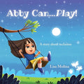 Abby Can...Play!: A story about inclusion - Paperback