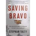 Saving Bravo: The Greatest Rescue Mission in Navy SEAL History - Paperback
