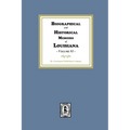 Biographical and Historical Memoirs of Louisiana, Volume #1 - Paperback