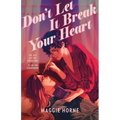 Don't Let It Break Your Heart - Hardcover