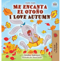 Me encanta el Otoño I Love Autumn: Spanish English Bilingual Book - Hardcover