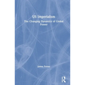 Us Imperialism: The Changing Dynamics of Global Power - Paperback