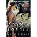 Racing Into Trouble: Timber Ridge Riders - Paperback