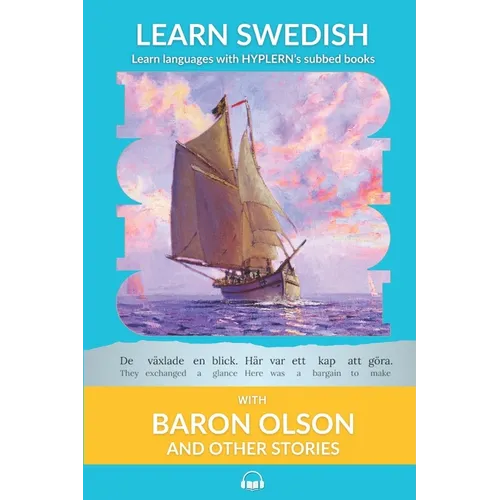 Learn Swedish with Baron Olson and Other Stories: Interlinear Swedish to English - Paperback