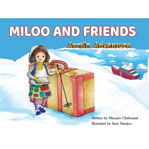 Miloo and Friends: Arctic Adventure - Hardcover
