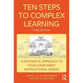 Ten Steps to Complex Learning: A Systematic Approach to Four-Component Instructional Design - Paperback