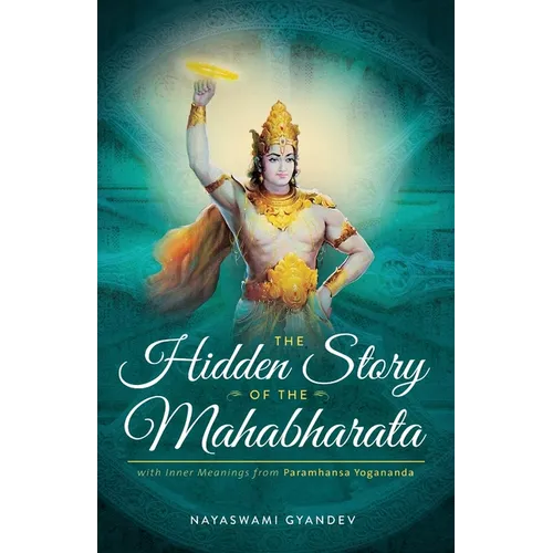 The Hidden Story of the Mahabharata: With Inner Meanings from Paramhansa Yogananda - Paperback