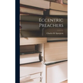 Eccentric Preachers - Hardcover