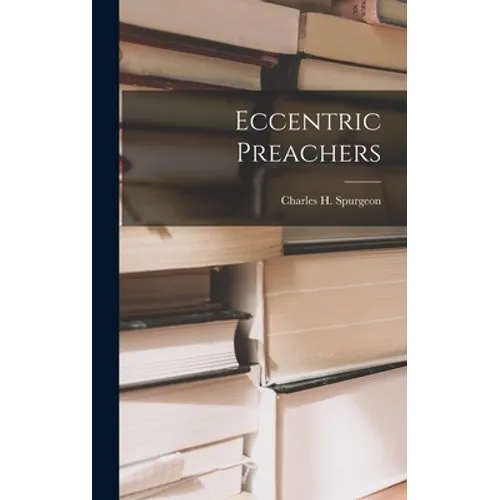 Eccentric Preachers - Hardcover