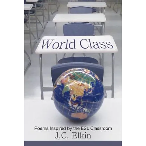 World Class: Poems Inspired by the ESL Classroom - Paperback
