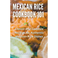 Mexican Rice Cookbook 101 - Paperback