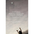 Cultural Perspectives on Youth Justice: Connecting Theory, Policy and International Practice - Hardcover