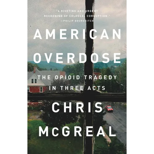 American Overdose: The Opioid Tragedy in Three Acts - Paperback