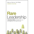 Rare Leadership: 4 Uncommon Habits for Increasing Trust, Joy, and Engagement in the People You Lead - Paperback