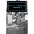 Ghosts of America - Midwest 2 - Paperback