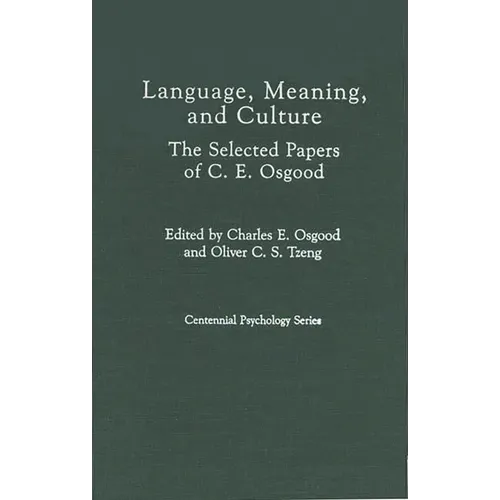 Language, Meaning, and Culture: The Selected Papers of C.E. Osgood - Hardcover