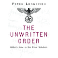 The Unwritten Order: Hitler's Role in the Final Solution - Paperback