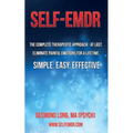 Self-EMDR: The Complete Therapeutic Approach - At Last. Eliminate Painful Emotions For A Lifetime. Simple. Easy. Effective. - Paperback