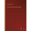 A First Book of Natural Philosophy - Paperback