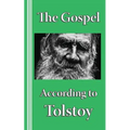 The Gospel according to Tolstoy: A Synoptic Narrative - Paperback