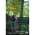 The North Country Trail: The Best Walks, Hikes, and Backpacking Trips on America's Longest National Scenic Trail - Paperback