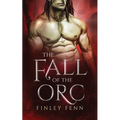 The Fall of the Orc: An MM Monster Romance - Paperback