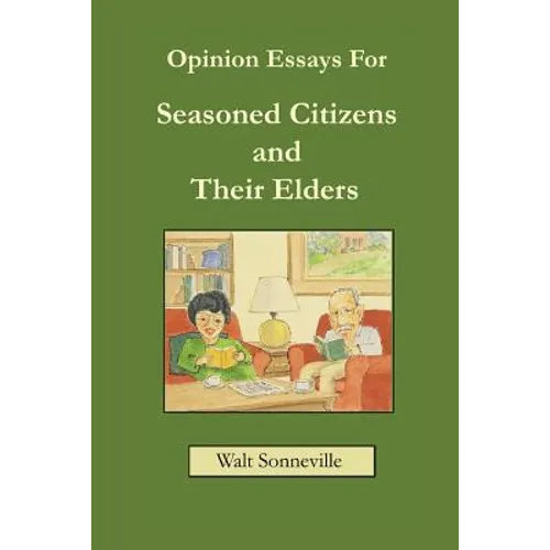 Opinion Essays For Seasoned Citizens and Their Elders - Paperback