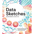Data Sketches: A Journey of Imagination, Exploration, and Beautiful Data Visualizations - Paperback