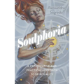 Soulphoria: A Provocative and Practical Approach to Spirituality - Paperback