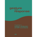 Gesture and Response: 25 Buildings by William Pedersen of Kpf Architects - Hardcover