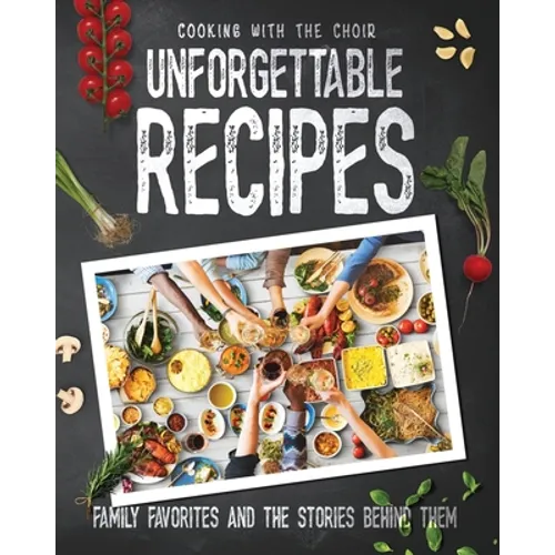 Cooking with the Choir: Unforgettable Recipes - Paperback