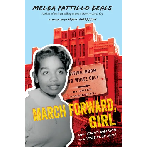 March Forward, Girl: From Young Warrior to Little Rock Nine - Hardcover