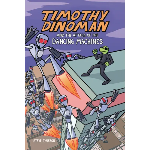 Timothy Dinoman and the Attack of the Dancing Machines: Book 2 - Paperback