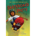 Skateboard Party: The Carver Chronicles, Book Two - Paperback