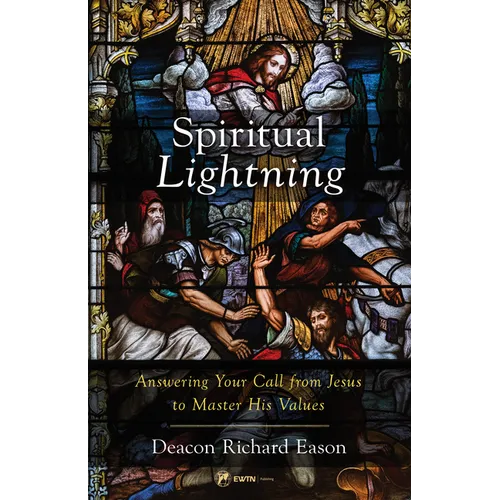 Spiritual Lightning: Answering Your Call from Jesus to Master His Values - Paperback