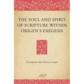 The Soul and Spirit of Scripture Within Origen's Exegesis - Paperback