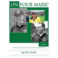 ON YOUR MARK! A Chronicle of EMU Track and Cross Country from 1967-2000: Volume 1 - Paperback