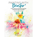 Painting with Brusho: Create Vibrant & Expressive Paintings Using Watercolour Ink Powder - Paperback