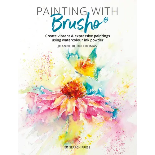 Painting with Brusho: Create Vibrant & Expressive Paintings Using Watercolour Ink Powder - Paperback