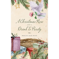 A Christmas Rose and a Drink To Purity - Paperback