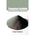 Tungsten Carbide: Synthesis and Implementation - Hardcover