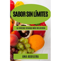 Sabor sin límites: La cocina vegana más deliciosa - Paperback